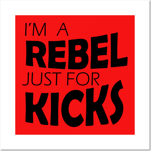 I'm a Rebel Just for Kicks Wall Art by NoirPineapple